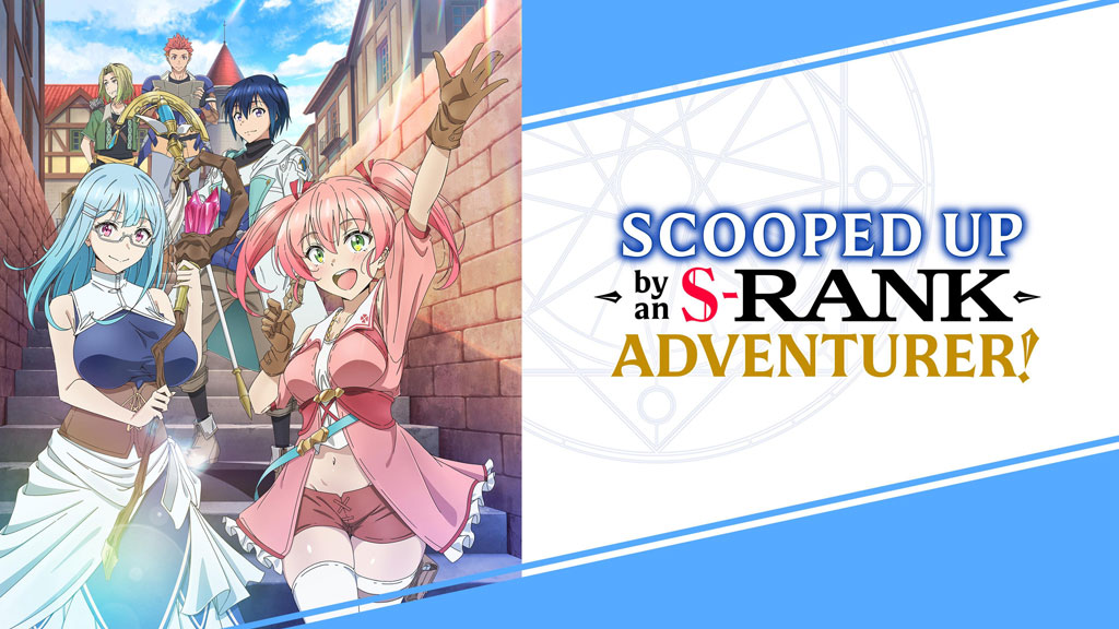 Scooped Up by an S-Rank Adventurer!